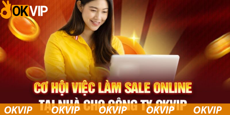 Khám phá vị trí tuyển dụng Sale Maketing OKVIP