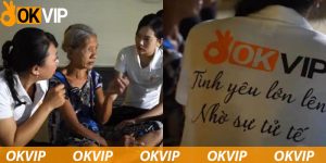 OKVIP Tặng Quà - Các Hoạt Động Từ Thiện Chia Sẻ Yêu Thương